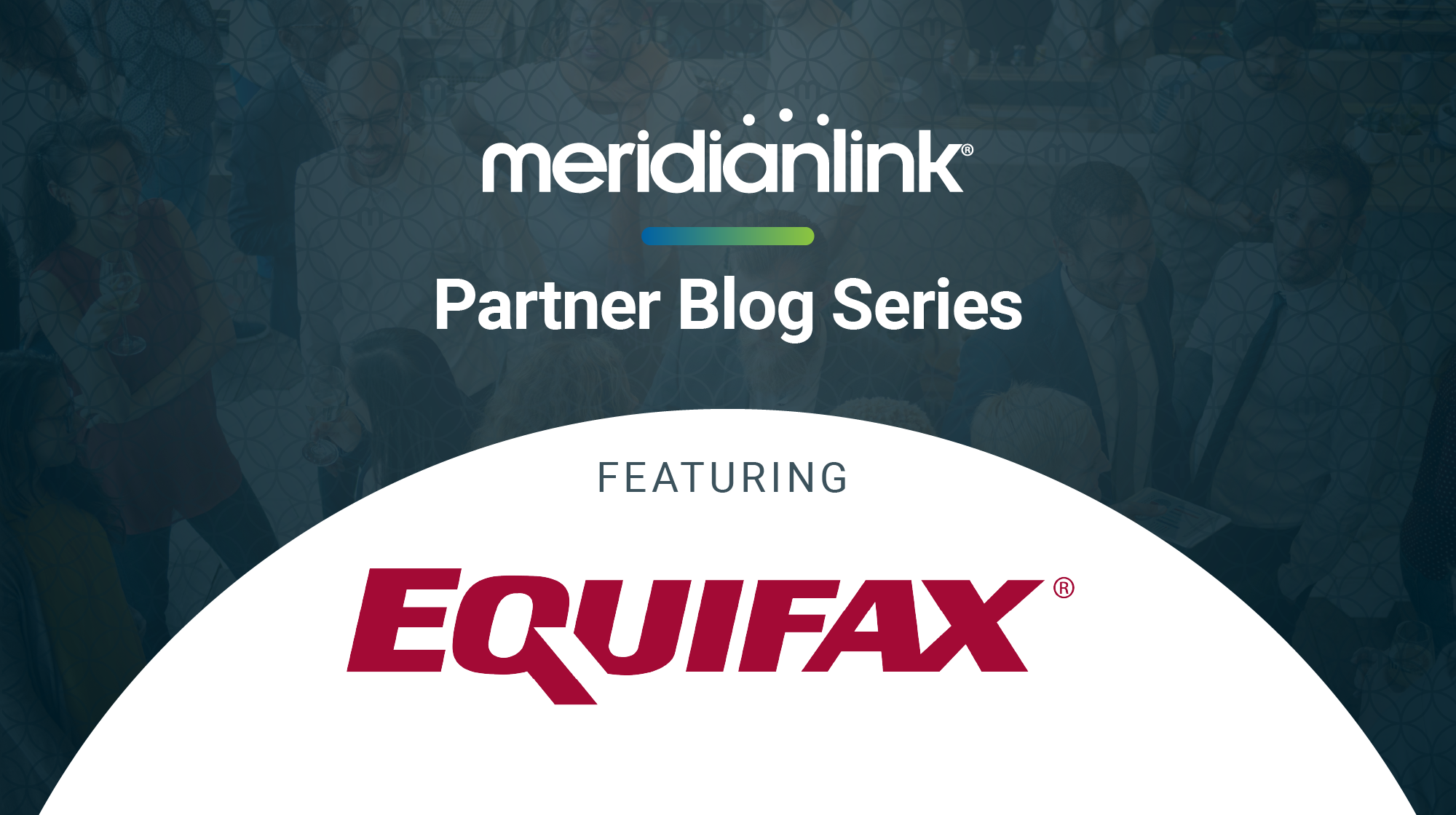 This MeridianLink partner blog discusses the integration between Equifax and Meridian Link benefits credit unions beyond providing consumer credit data. 
