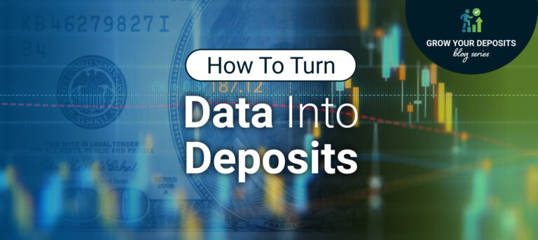 How To Turn Data Into Deposits  