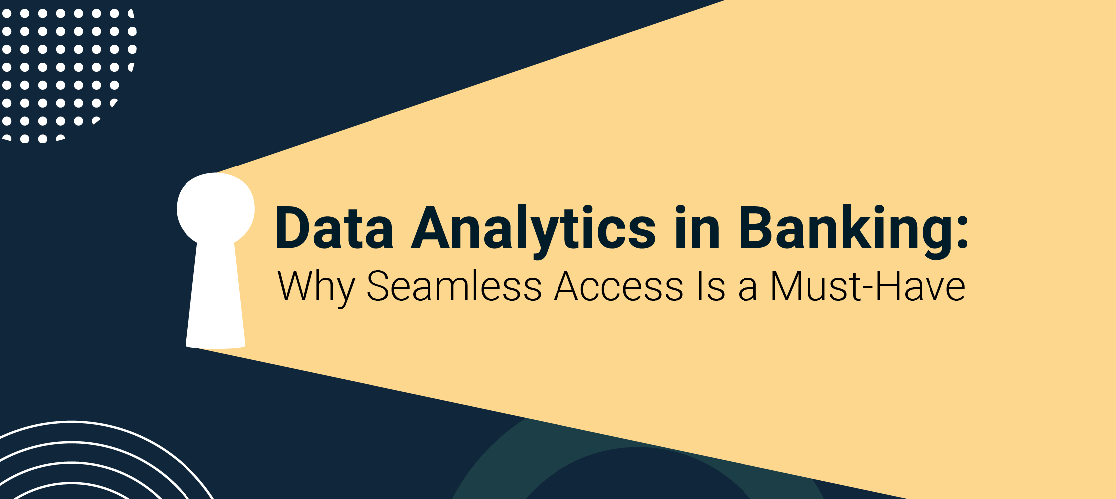Data Analytics in Banking: Why Seamless Access Is a Must-Have 
